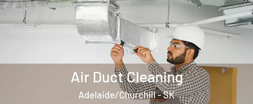  Air Duct Cleaning Adelaide/Churchill - SK