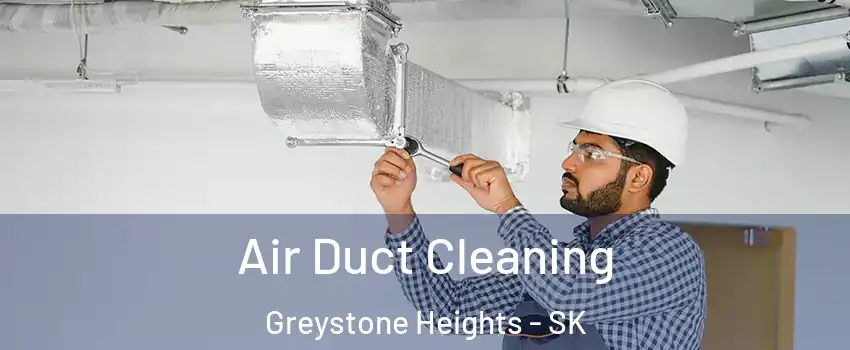  Air Duct Cleaning Greystone Heights - SK