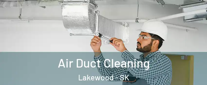  Air Duct Cleaning Lakewood - SK