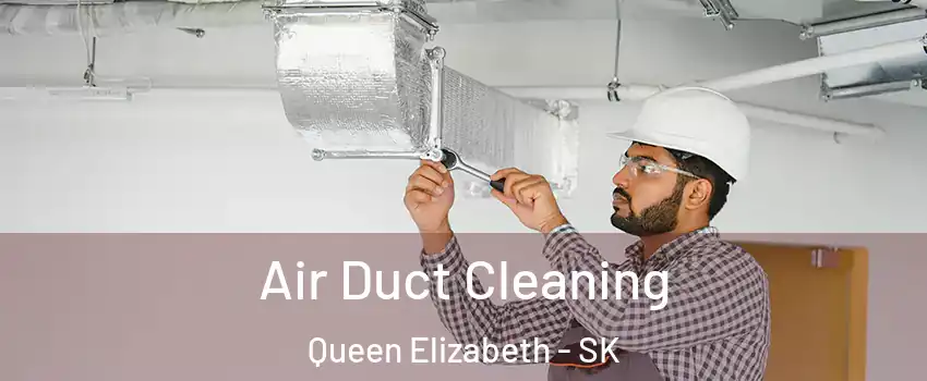  Air Duct Cleaning Queen Elizabeth - SK