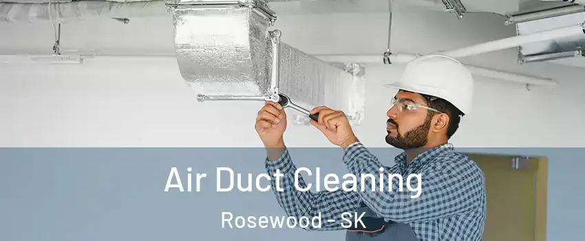  Air Duct Cleaning Rosewood - SK