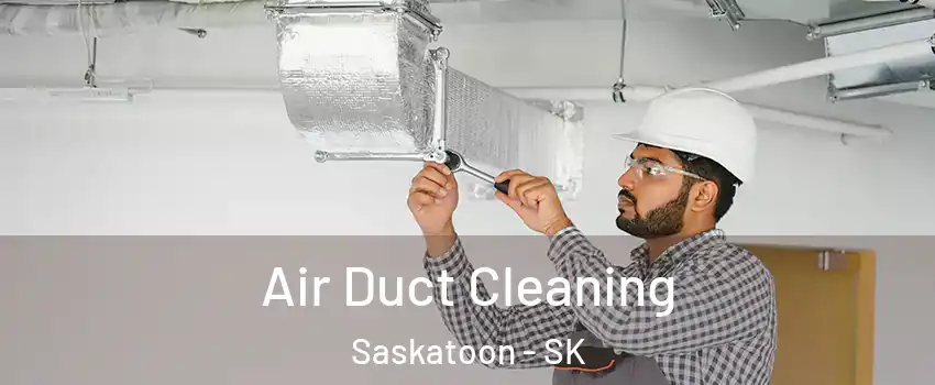  Air Duct Cleaning Saskatoon - SK