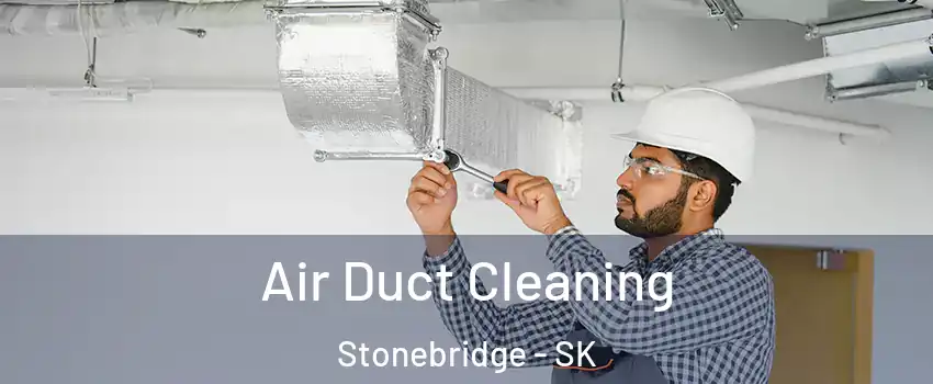  Air Duct Cleaning Stonebridge - SK