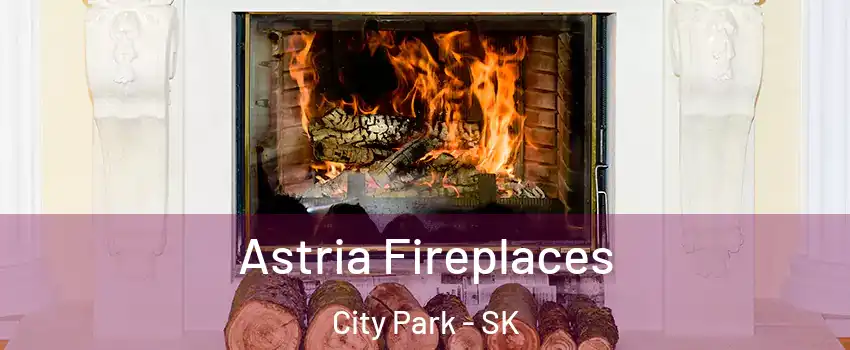  Astria Fireplaces City Park - SK
