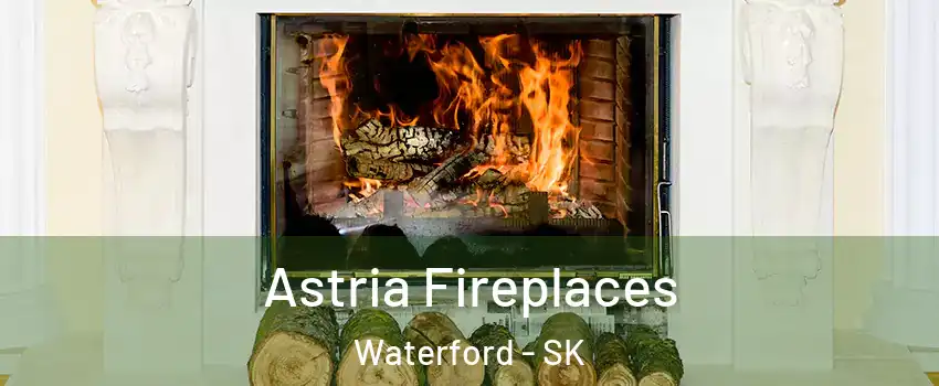  Astria Fireplaces Waterford - SK