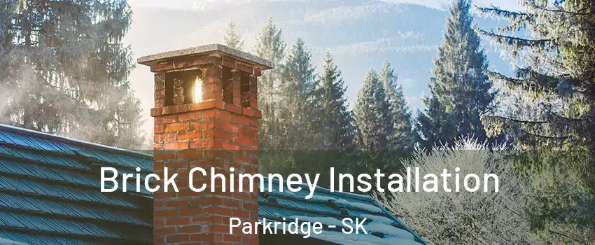  Brick Chimney Installation Parkridge - SK