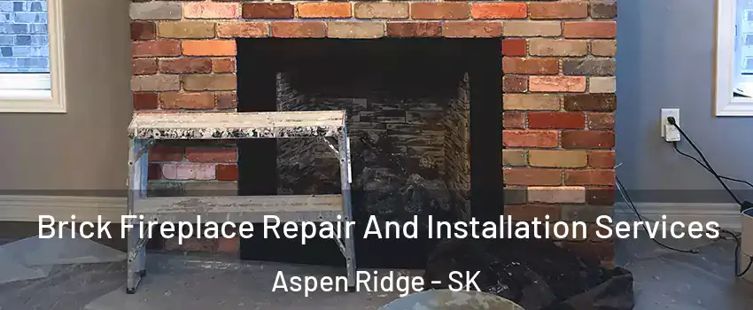  Brick Fireplace Repair And Installation Services Aspen Ridge - SK