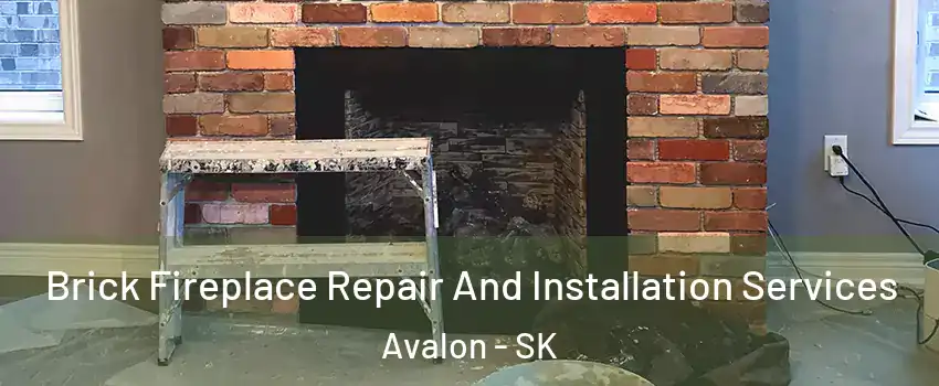  Brick Fireplace Repair And Installation Services Avalon - SK
