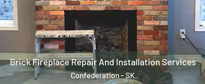  Brick Fireplace Repair And Installation Services Confederation - SK