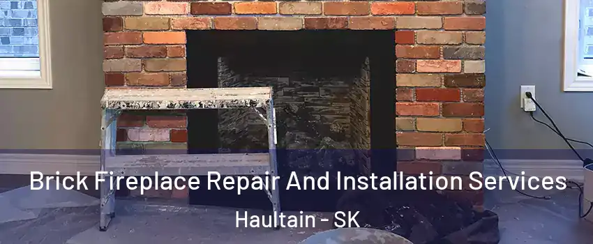  Brick Fireplace Repair And Installation Services Haultain - SK