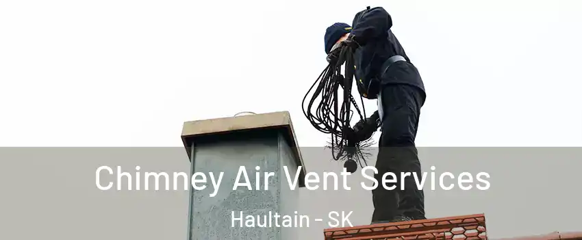  Chimney Air Vent Services Haultain - SK