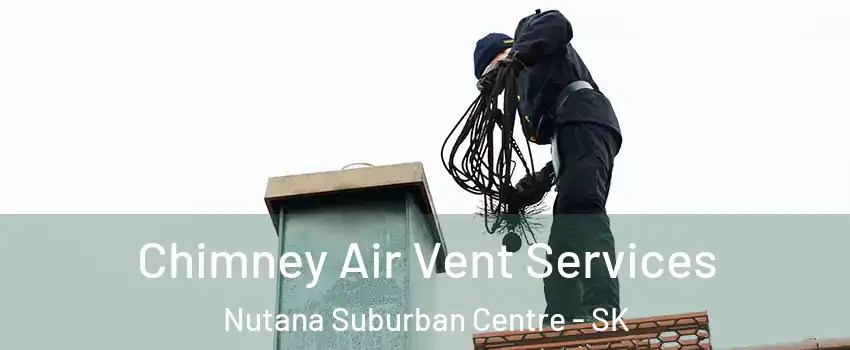  Chimney Air Vent Services Nutana Suburban Centre - SK