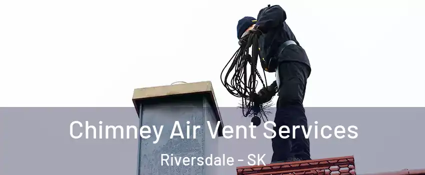  Chimney Air Vent Services Riversdale - SK