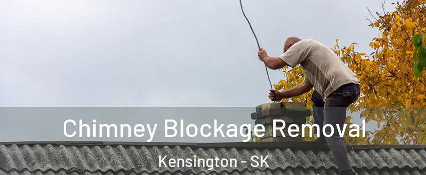  Chimney Blockage Removal Kensington - SK
