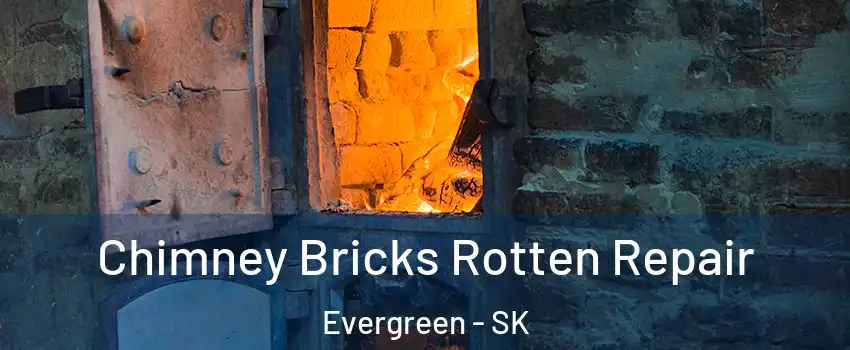  Chimney Bricks Rotten Repair Evergreen - SK