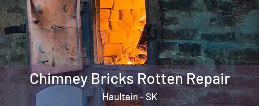  Chimney Bricks Rotten Repair Haultain - SK