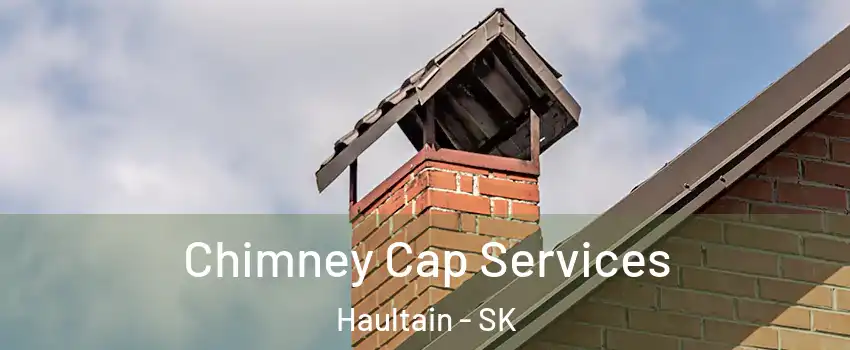  Chimney Cap Services Haultain - SK