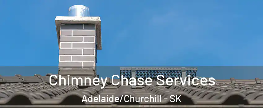  Chimney Chase Services Adelaide/Churchill - SK