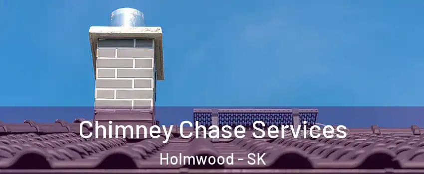  Chimney Chase Services Holmwood - SK