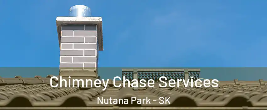  Chimney Chase Services Nutana Park - SK