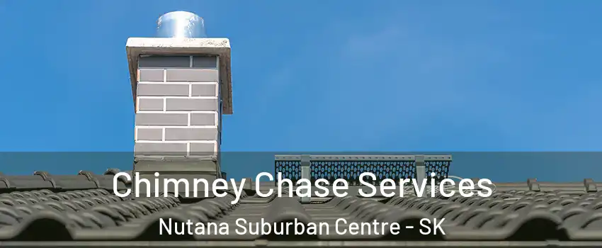  Chimney Chase Services Nutana Suburban Centre - SK