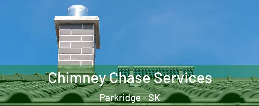  Chimney Chase Services Parkridge - SK