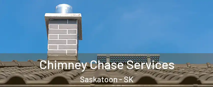  Chimney Chase Services Saskatoon - SK