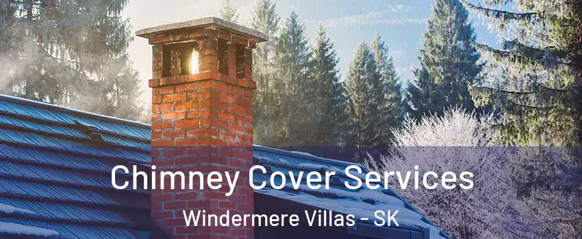  Chimney Cover Services Windermere Villas - SK