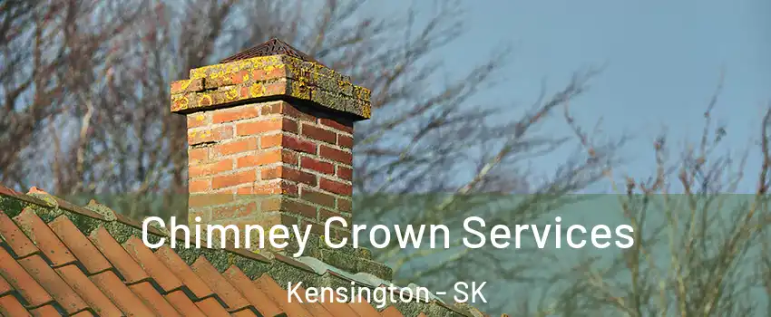  Chimney Crown Services Kensington - SK