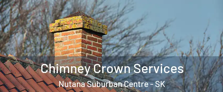  Chimney Crown Services Nutana Suburban Centre - SK