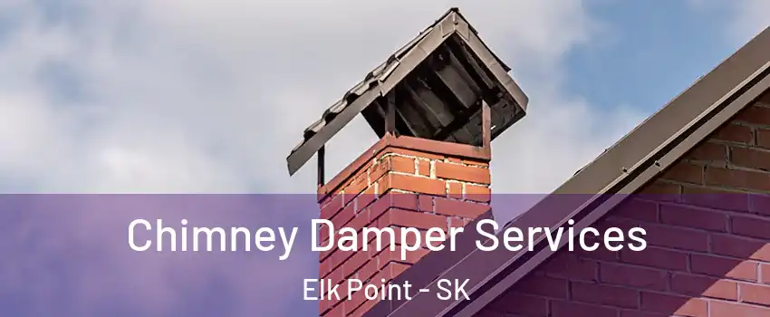  Chimney Damper Services Elk Point - SK