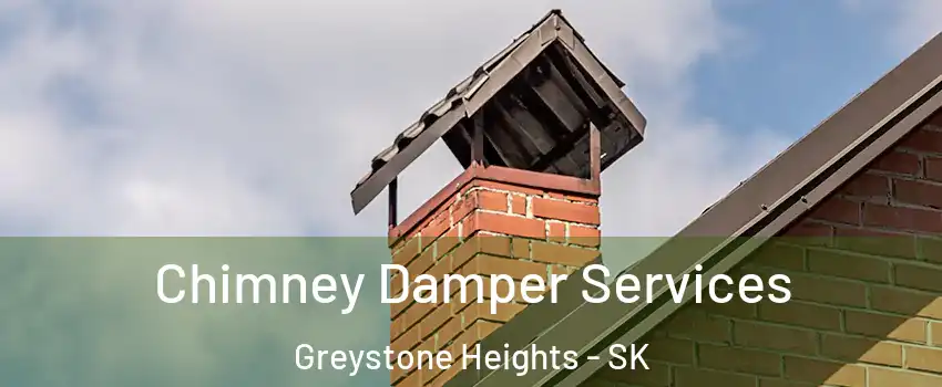  Chimney Damper Services Greystone Heights - SK