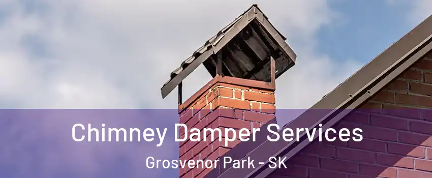  Chimney Damper Services Grosvenor Park - SK