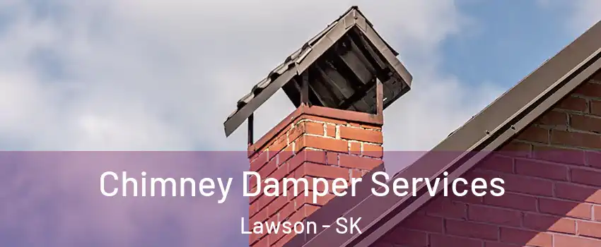  Chimney Damper Services Lawson - SK