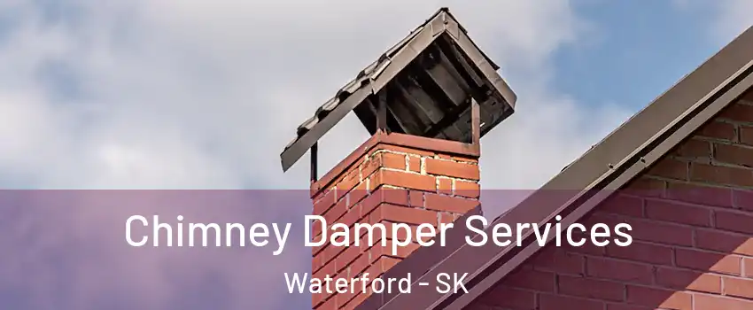  Chimney Damper Services Waterford - SK