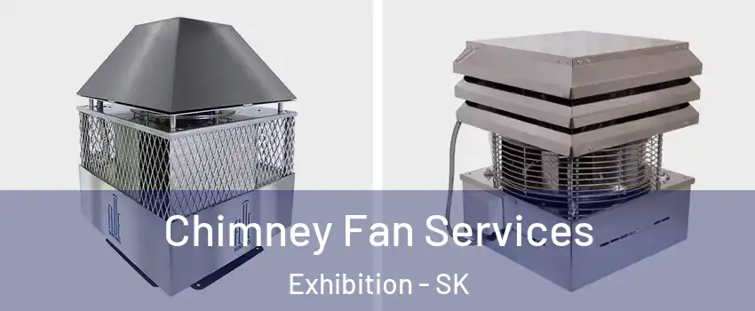  Chimney Fan Services Exhibition - SK