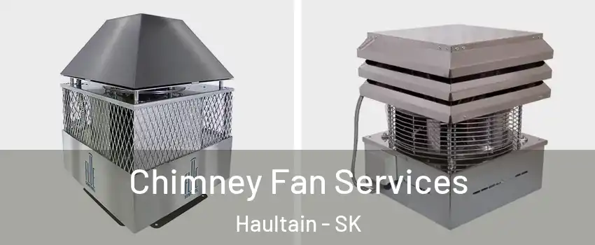  Chimney Fan Services Haultain - SK