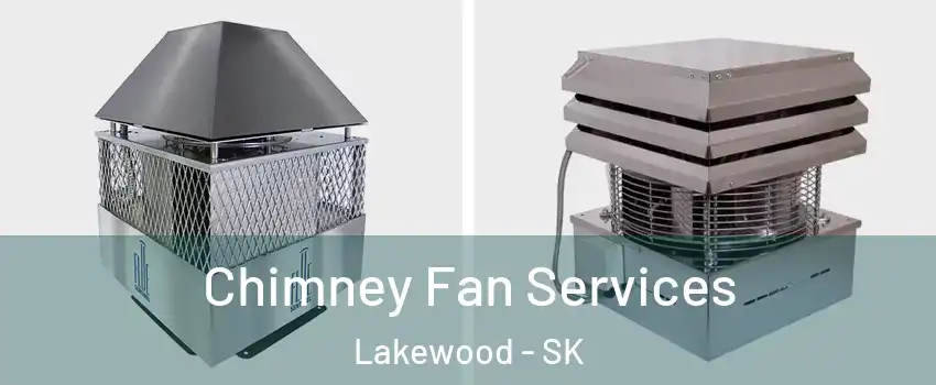  Chimney Fan Services Lakewood - SK