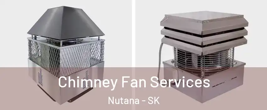  Chimney Fan Services Nutana - SK