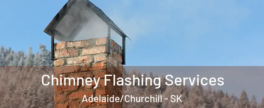  Chimney Flashing Services Adelaide/Churchill - SK