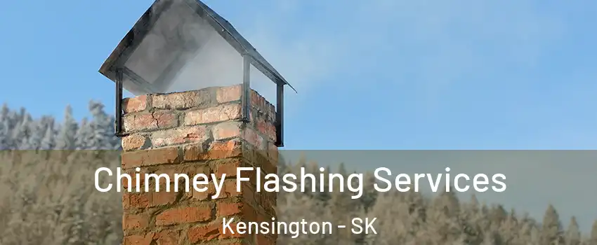 Chimney Flashing Services Kensington - SK