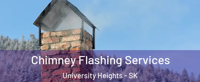 Chimney Flashing Services University Heights - SK