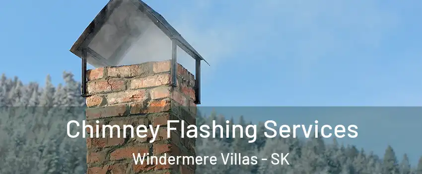 Chimney Flashing Services Windermere Villas - SK