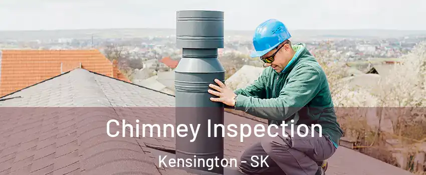  Chimney Inspection Kensington - SK