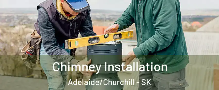  Chimney Installation Adelaide/Churchill - SK