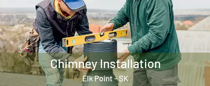  Chimney Installation Elk Point - SK