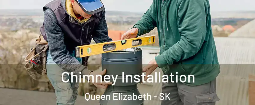  Chimney Installation Queen Elizabeth - SK
