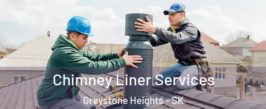  Chimney Liner Services Greystone Heights - SK