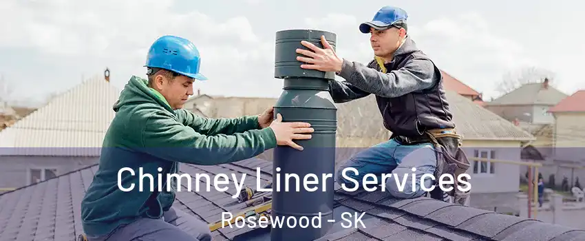  Chimney Liner Services Rosewood - SK