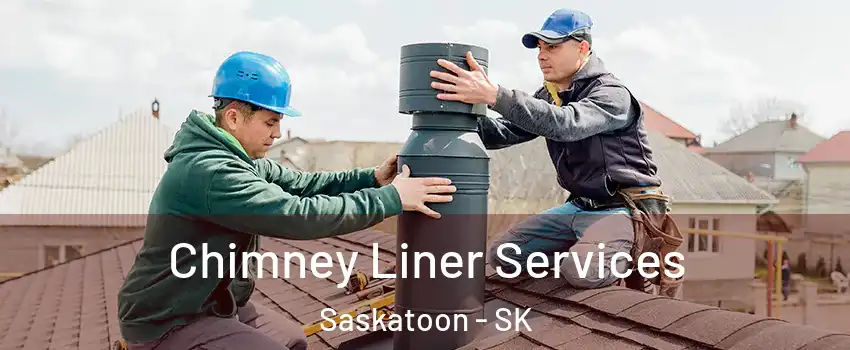  Chimney Liner Services Saskatoon - SK